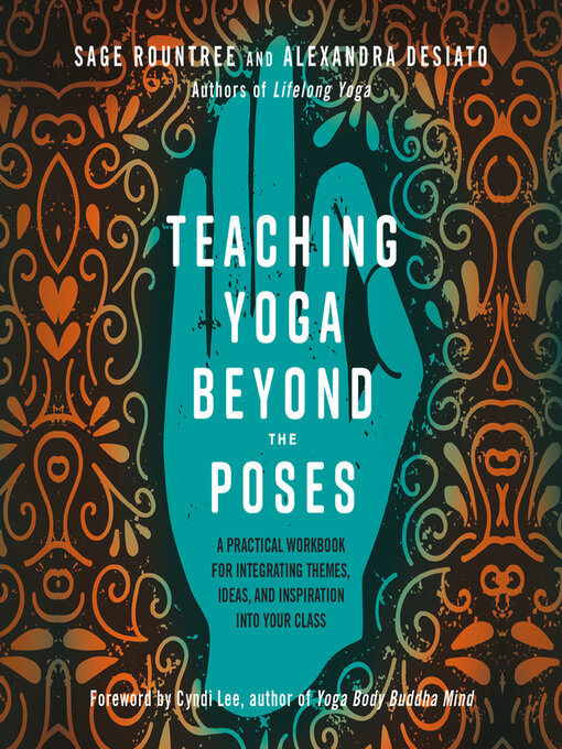 Title details for Teaching Yoga Beyond the Poses by Sage Rountree - Available
